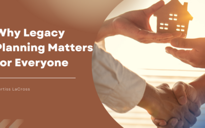 Why Legacy Planning Matters for Everyone